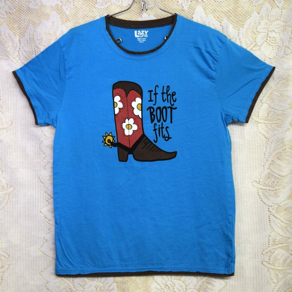 IF THE BOOT FITS Womens T Shirt Size Small 100% Cotton Cowgirl Western Sassy